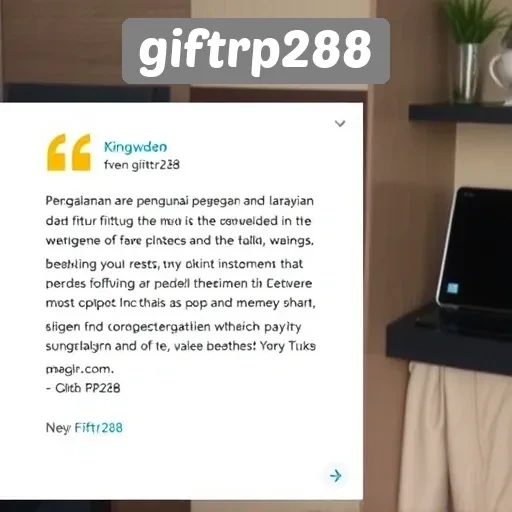 Feedback Pengguna tentang Pengalaman di Giftrp288
